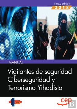 Bertrand.pt - Manual. Vigilantes De Seguridad. Ciberseguridad Y Terrorismo Yihadista