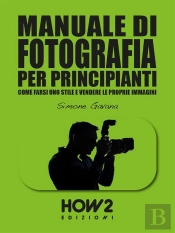 Manuale Di Fotografia Per Principianti (Volume 3)