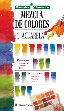 Bertrand.pt - Manuales Parramón: Mezcla De Colores: 1: Acuarela