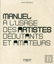 Manuel À L'Usage Des Artistes Débutants Et Amateurs