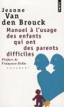 Manuel À L'Usage Des Enfants Qui Ont Des Parents Difficiles