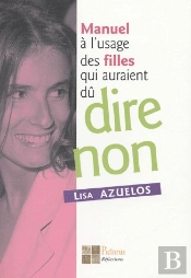 Manuel A L'Usage Des Filles Qui Auraient Du Dire Non