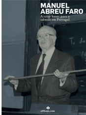 Manuel Abreu Faro -  A Criar bases para a ciência em Portugal