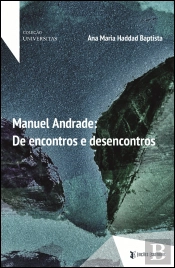 Manuel Andrade: De Encontros e Desencontros