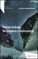 Manuel Andrade: De Encontros e Desencontros
