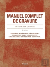 Manuel Complet De Gravure (2e Édition)