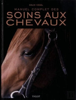 Bertrand.pt - Manuel Complet Des Soins Aux Chevaux