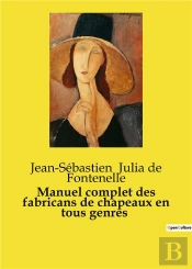 Manuel Complet Fabricans De Chapeaux En