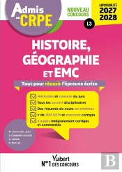 Manuel Crpe : Admis Au Crpe 2027-2028 - Histoire Géographie Emc : Epreuve Écrite D'Admissibilité L3 : Toutes Les Clés De La Réussite