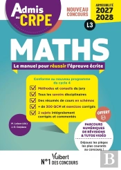 Manuel Crpe : Admis Au Crpe 2027-2028 - Maths : Epreuve Écrite D'Admissibilité L3 : Toutes Les Clés De La Réussite