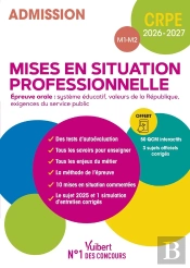 Manuel Crpe : Mises En Situation Professionnelles (M1 Et M2) - Epreuve Orale D'Entretien : Manuel (10 Mises En Situation + 3 Sujets Officiels) + 50 Qcm Interactifs (Édition 2026/2027)
