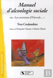 Manuel D'Alcoologie Sociale Ou Les Aventures D'Hercule