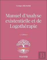 Manuel D'Analyse Existentielle Et De Logothérapie (2e Édition)