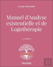 Manuel D'Analyse Existentielle Et De Logothérapie (2e Édition)