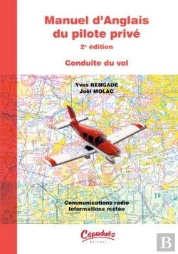 Bertrand.pt - Manuel D'Anglais Du Pilote Privé ; Conduite Du Vol (2e Édition)