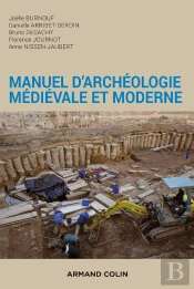 Manuel D'Archéologie Médiévale Et Moderne (2e Édition)