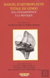Manuel D'Arthroplastie Totale Du Genou ; Des Fondamentaux À La Pratique