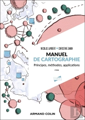 Manuel De Cartographie : Principes, Méthodes, Applications (2e Édition)