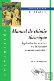 Manuel De Chimie Théorique - Application À La Structure Et À La Réactivité En Chimie Moléculaire