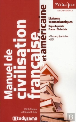 Bertrand.pt - Manuel De Civilisation Française Et Américaine ; France-Etats-Unis : Un Amour Contrarié ?