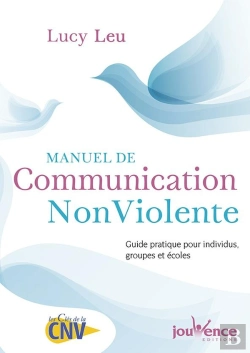 Bertrand.pt - Manuel De Communication Non Violente ; Guide Pratique Pour Individus, Groupes Et Écoles