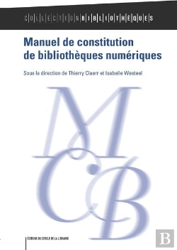 Bertrand.pt - Manuel De Constitution De Bibliotheques Numeriques
