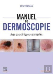 Manuel De Dermoscopie : Avec Cas Cliniques Commentés