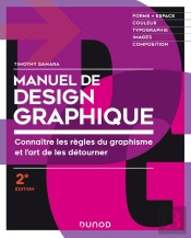 Manuel De Design Graphique ; Forme Et Espace, Couleur, Typo, Images, Composition (2e Édition)
