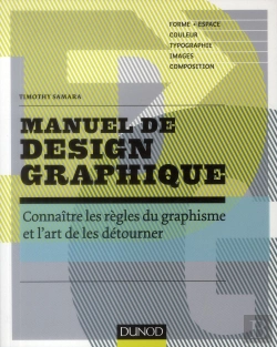 Bertrand.pt - Manuel De Design Graphique ; Forme Et Espace, Couleur, Typo, Images, Composition