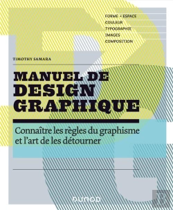 Bertrand.pt - Manuel De Design Graphique - Forme Et Espace, Couleur, Typo, Images, Composition
