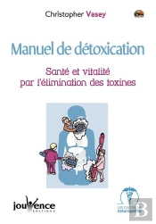 Manuel De Détoxication ; Santé Et Vitalité Par L'Élimination Des Toxines