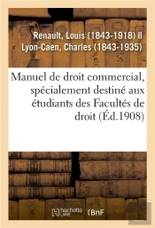 Manuel De Droit Commercial, Specialement Destine Aux Etudiants Des Facultes De Droit