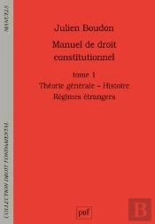 Manuel De Droit Constitutionnel T.1 ; Théorie Générale, Histoire, Régimes Étrangers