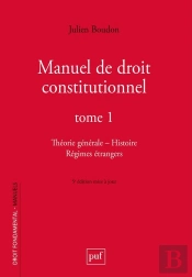 Manuel De Droit Constitutionnel Tome 1 : Théorie Générale, Histoire, Régimes Étrangers (5e Édition)