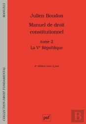 Manuel De Droit Constitutionnel. Tome Ii - La Ve Republique