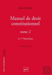 Manuel De Droit Constitutionnel. Tome Ii - La Ve Republique