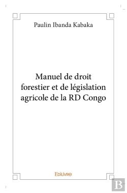 Bertrand.pt - Manuel De Droit Forestier Et De Législation Agricole De La Rd Congo