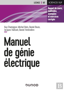 Bertrand.pt - Manuel De Génie Électrique : Rappels De Cours, Méthodes, Exemples Et Exercices Corrigés