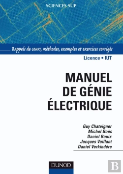 Bertrand.pt - Manuel De Genie Electrique ; Rappels De Cours, Methodes, Exemples Et Exercices Corriges