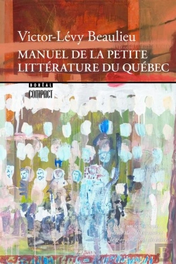 Bertrand.pt - Manuel De La Petite Littérature Du Québec