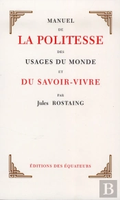 Manuel De La Politesse, Des Usages Du Monde Et Du Savoir-Vivre