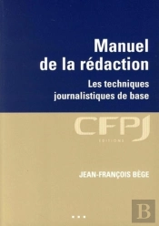 Manuel De La Rédaction : Les Techniques Journalistiques De Base
