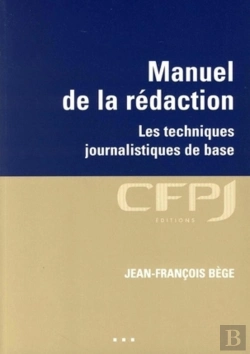 Bertrand.pt - Manuel De La Rédaction : Les Techniques Journalistiques De Base