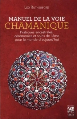 Bertrand.pt - Manuel De La Voie Chamanique ; Pratiques Ancestrales, Cérémonies Et Soins De L'Âme Pour Le Monde D'Aujourd'Hui