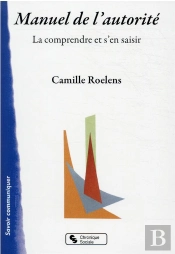 Manuel De L'Autorité : La Comprendre Et S'En Saisir
