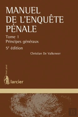Bertrand.pt - Manuel De L'Enquête Pénale Tome 1 ; Principes Généraux (5e Édition)
