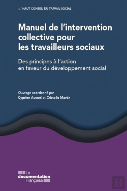 Bertrand.pt - Manuel De L'Intervention Collective Pour Les Travailleurs Sociaux ; Développement Social : Des Principes À L'Action
