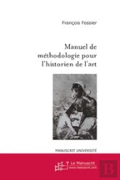 Manuel De Méthodologie Pour L'Historien De L'Art