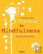 Manuel De Mindfulness ; Pratiques Et Méditations De Pleine Conscience