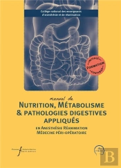 Manuel De Nutrition, Metabolisme Et Pathologies Digestives Appliques En Anesthes